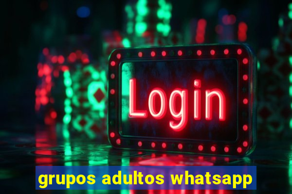 grupos adultos whatsapp